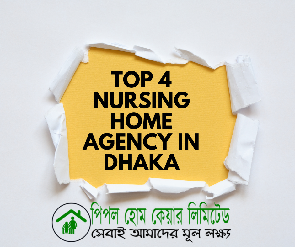 Top 4 Nursing Home Agency in Dhaka